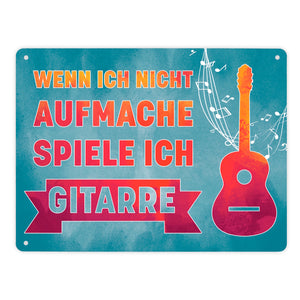Wenn ich nicht aufmache, spiele ich Gitarre Metallschild für Gitarristen