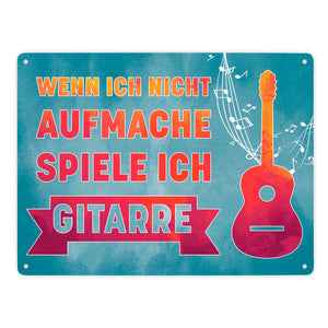 Wenn ich nicht aufmache, spiele ich Gitarre Metallschild für Gitarristen