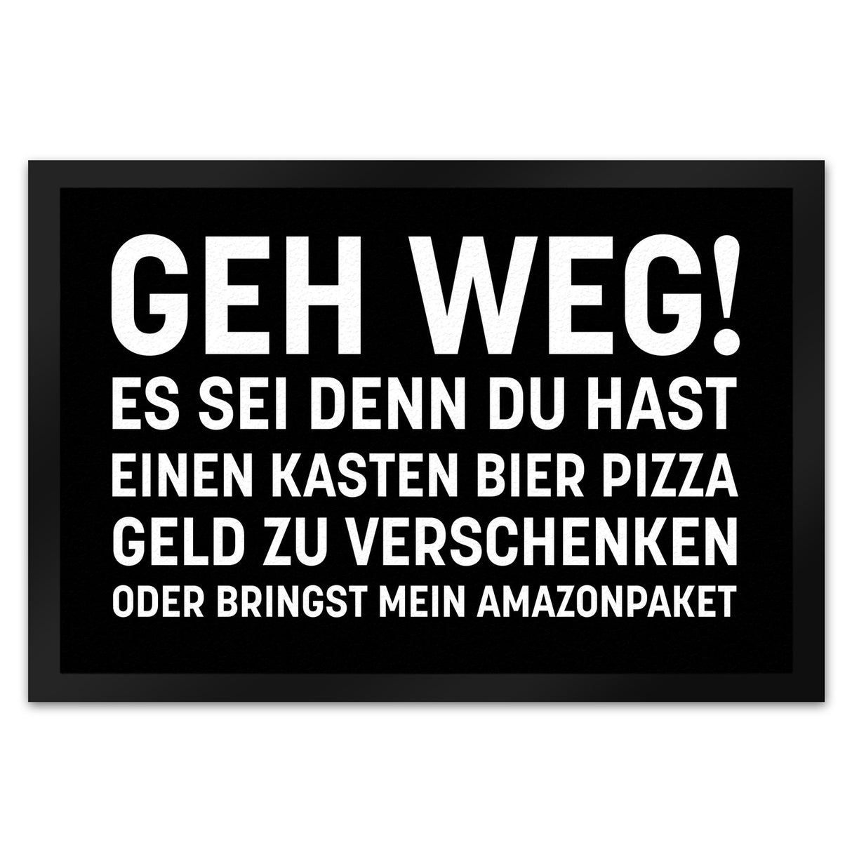 Geh weg Fußmatte mit witzigem Spruch