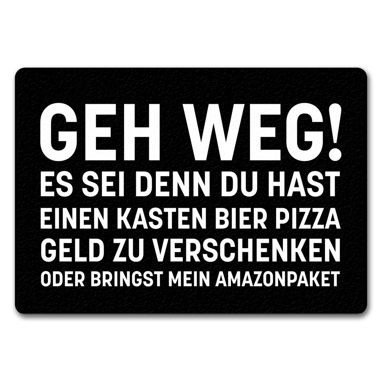 Geh weg Fußmatte mit witzigem Spruch