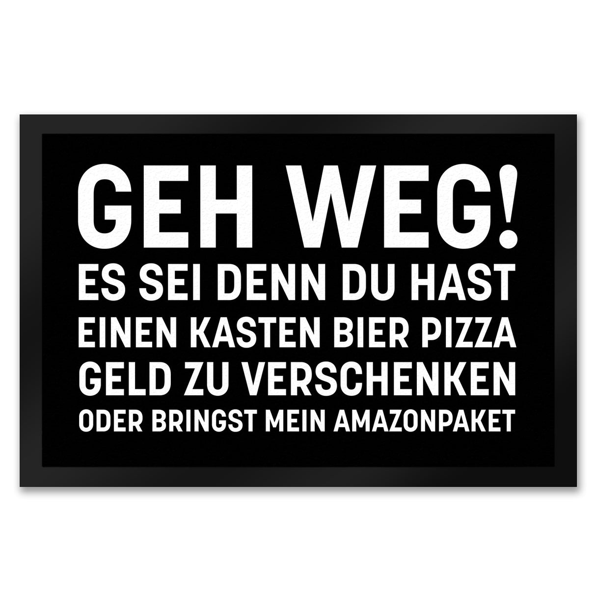 Geh weg Fußmatte mit witzigem Spruch
