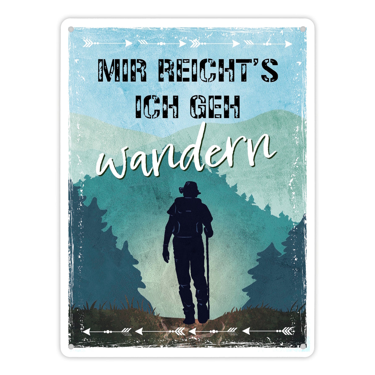 Mir reicht's ich geh wandern Metallschild
