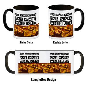 Ich wünschte das wäre Whiskey Kaffeetasse