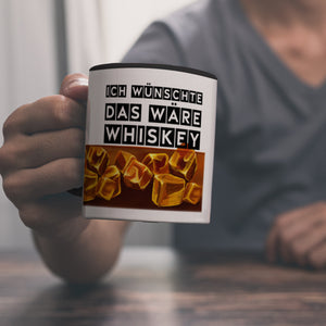 Ich wünschte das wäre Whiskey Kaffeetasse