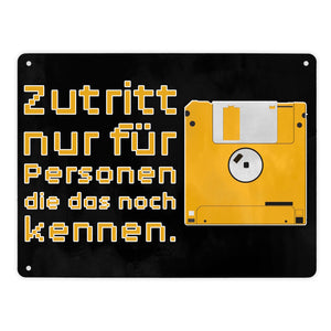 Zutritt nur für Personen, die das noch kennen Metallschild mit Diskette
