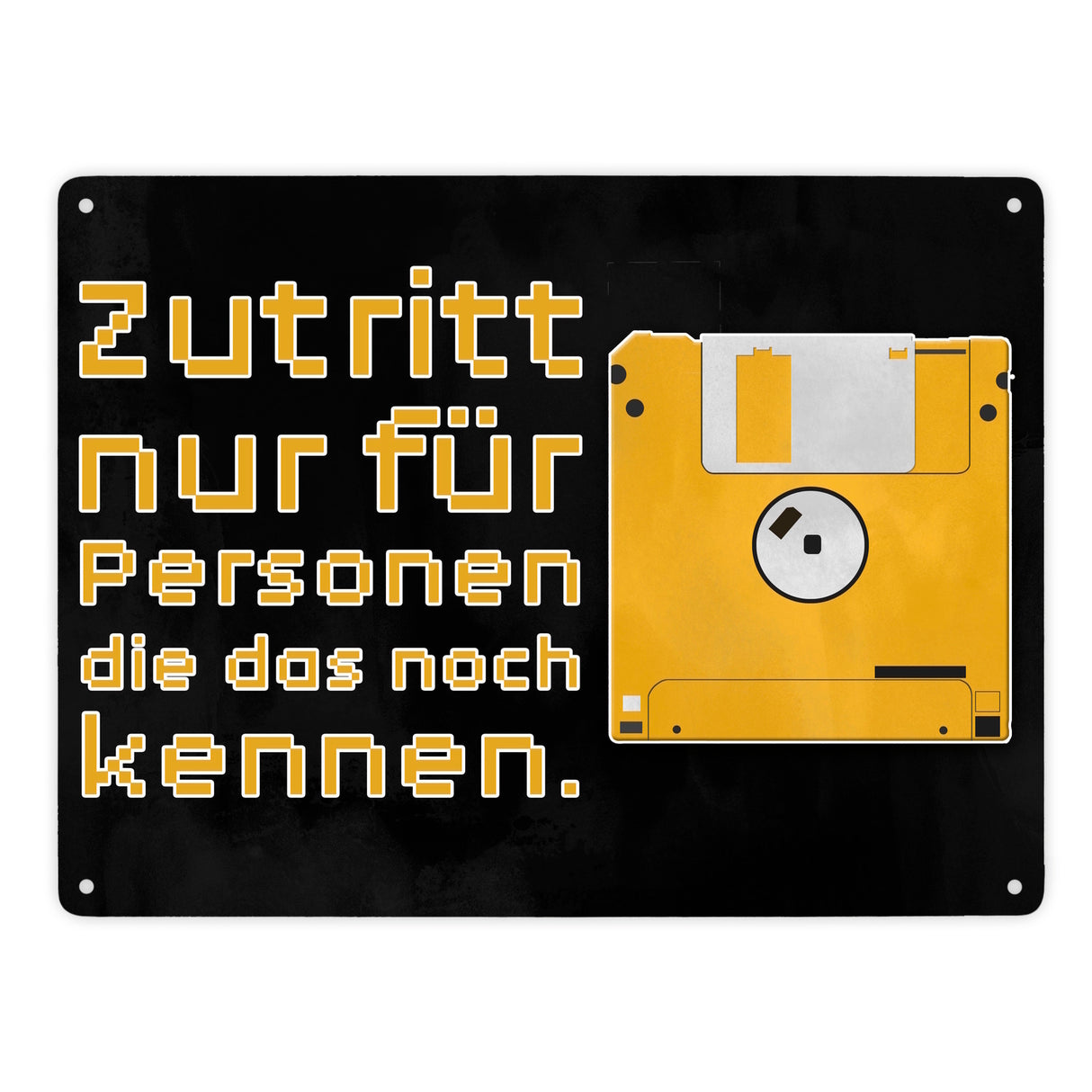 Zutritt nur für Personen, die das noch kennen Metallschild mit Diskette