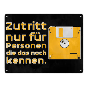 Zutritt nur für Personen, die das noch kennen Metallschild mit Diskette