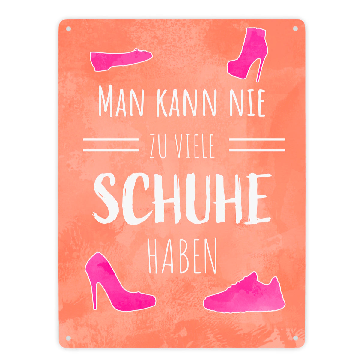 Man kann nie zu viele Schuhe haben Metallschild für Schuhfans