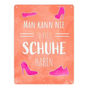 Man kann nie zu viele Schuhe haben Metallschild für Schuhfans