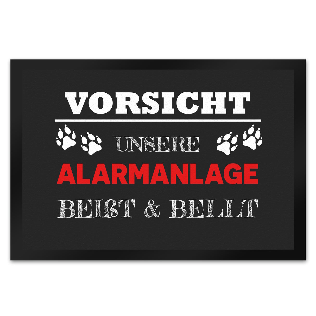 Vorsicht unsere Alarmanlage beißt & bellt Fußmatte
