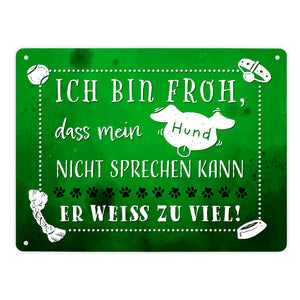 Metallschild mit lustigem Spruch - Mein Hund weiß zu viel