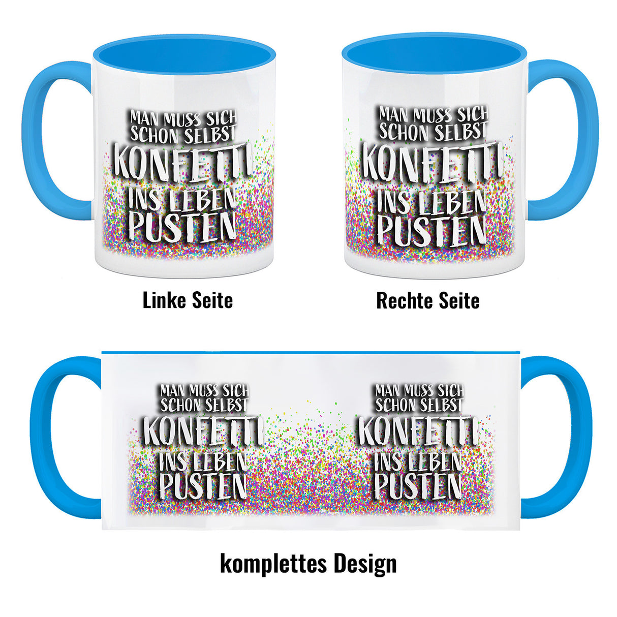 Man muss sich schon selbst Konfetti ins Leben pusten Kaffeebecher