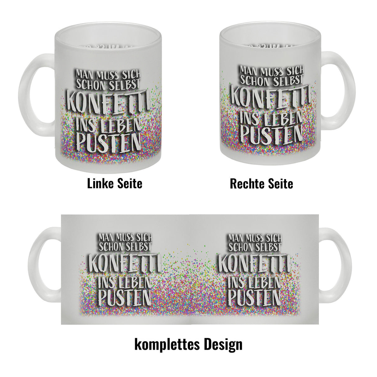 Man muss sich schon selbst Konfetti ins Leben pusten Kaffeebecher