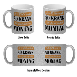 Ich fühle mich so krank ich glaub, ich hab Montag Kaffeebecher
