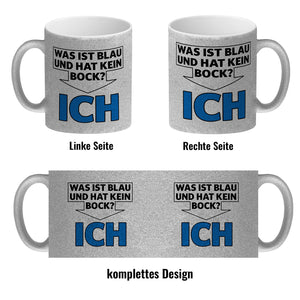Was ist blau und hat kein Bock? - ICH Kaffeebecher