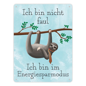 Ich bin nicht faul - Ich bin im Energiesparmodu Faultier Metallschild