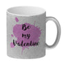 Be my Valentine Kaffeebecher mit rosa Farbkleks