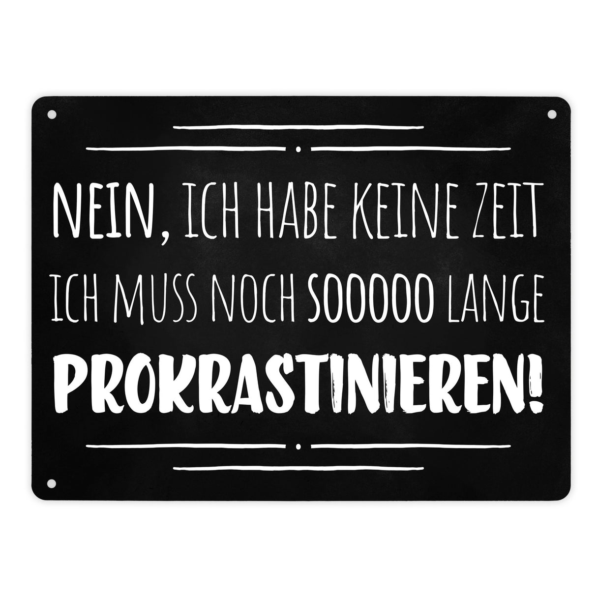 Sooooo lange Prokrastinieren Metallschild mit Spruch fürs Büro