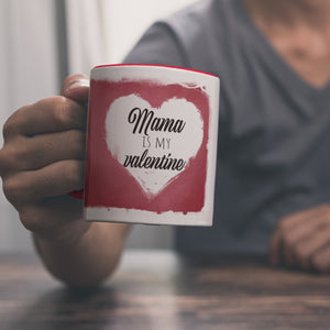 Mama is my valentine Kaffeebecher zum Valentinstag