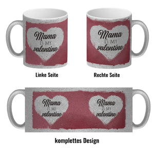 Mama is my valentine Kaffeebecher zum Valentinstag