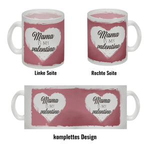 Mama is my valentine Kaffeebecher zum Valentinstag