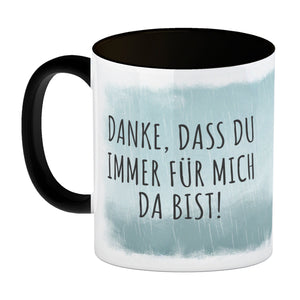 Danke, dass du immer für mich da bist Kaffeebecher mit schönem Motiv und Spruch