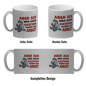 Aber ich war doch gestern schon auf Arbeit Faultier Kaffeebecher