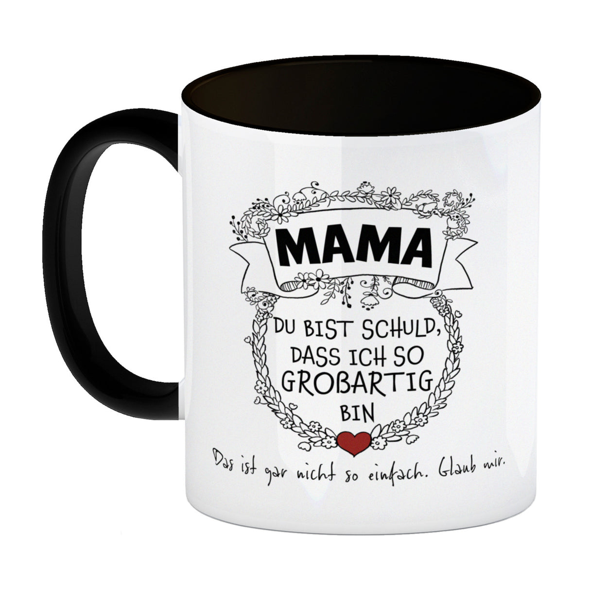 Mama du bist schuld, dass ich so großartig bin Kaffeebecher