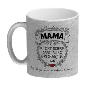 Mama du bist schuld, dass ich so großartig bin Kaffeebecher
