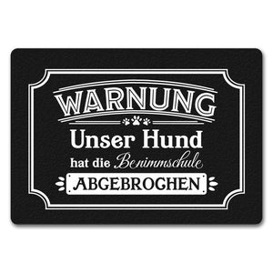 Warnung - Unser Hund hat die Benimmschule abgebrochen Fußmatte