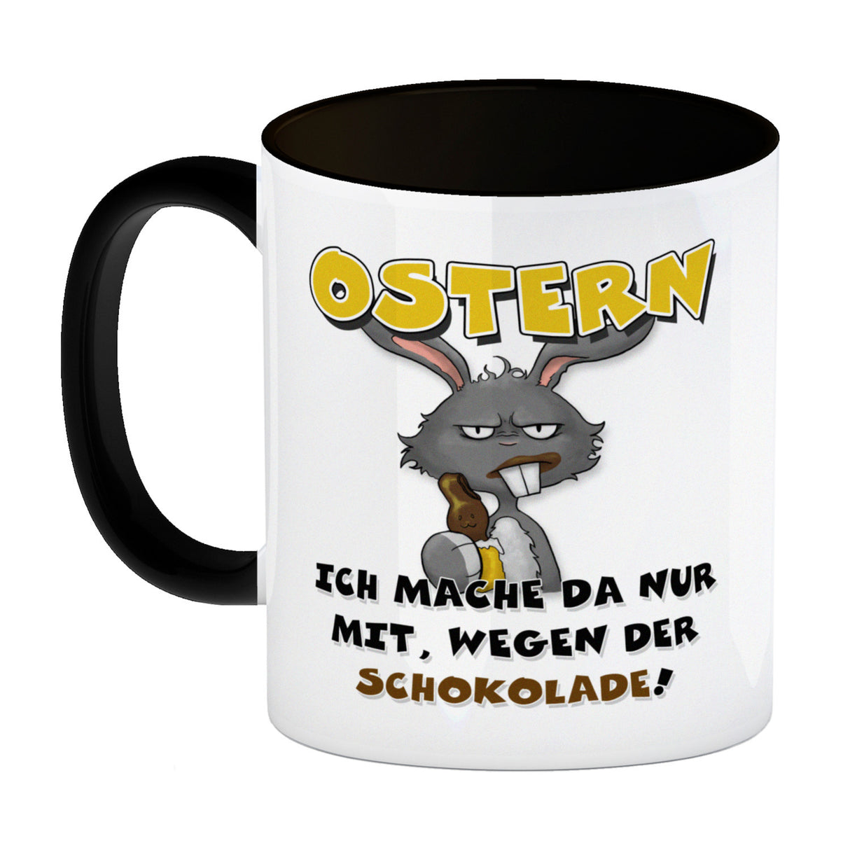 Ostern Ich mach da nur mit wegen der Schokolade! Kaffeebecher
