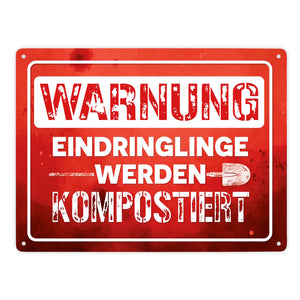 Warnung Eindringlinge werden kompostiert Metallschild