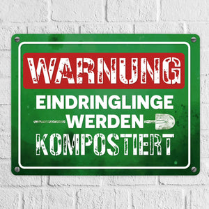 Warnung Eindringlinge werden kompostiert Metallschild