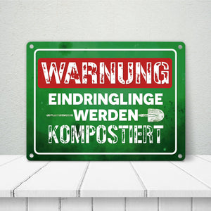 Warnung Eindringlinge werden kompostiert Metallschild