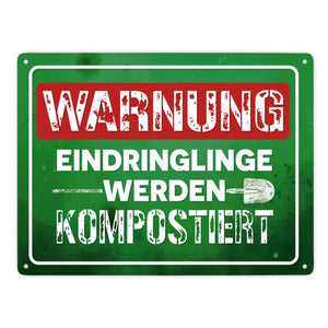 Warnung Eindringlinge werden kompostiert Metallschild