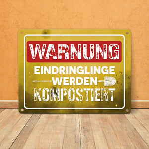 Warnung Eindringlinge werden kompostiert Metallschild
