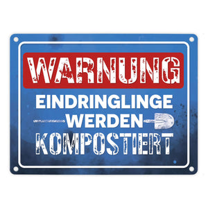 Warnung Eindringlinge werden kompostiert Metallschild