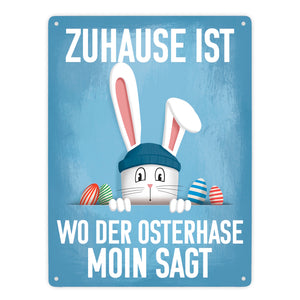 Zuhause ist wo der Osterhase moin sagt witziges Metallschild