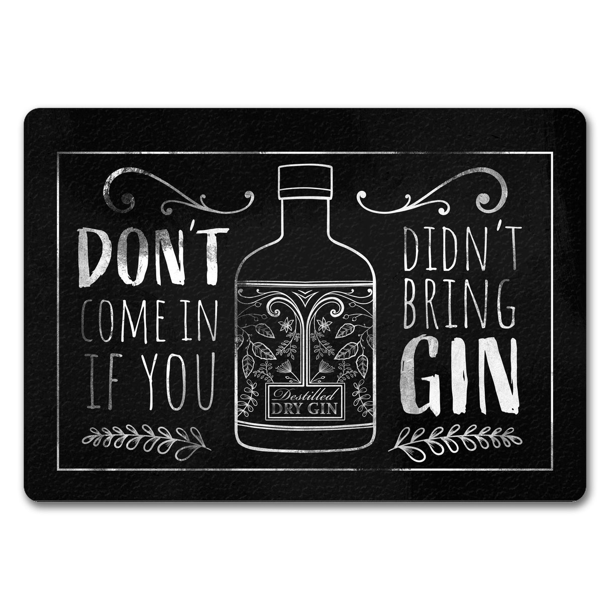 Don't come in if you didn't bring gin Fußmatte für Ginfans
