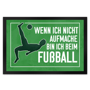 Wenn ich nicht aufmache, bin ich beim Fußball Fußmatte für Fußballfans