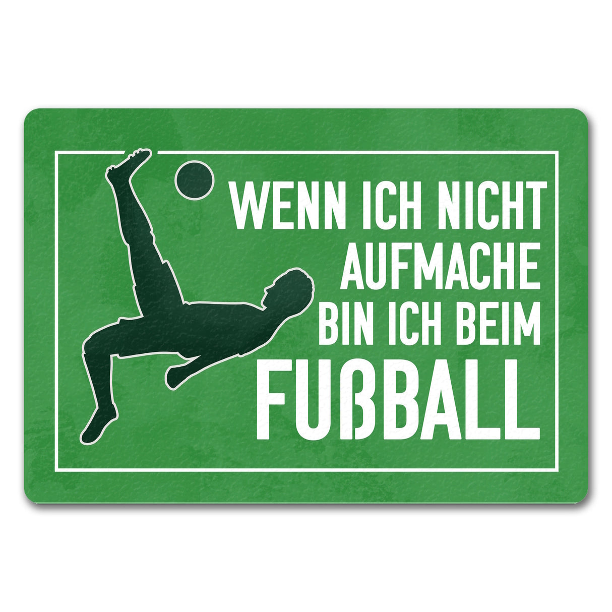 Wenn ich nicht aufmache, bin ich beim Fußball Fußmatte für Fußballfans