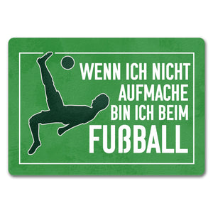 Wenn ich nicht aufmache, bin ich beim Fußball Fußmatte für Fußballfans