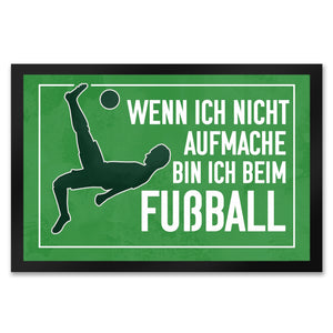 Wenn ich nicht aufmache, bin ich beim Fußball Fußmatte für Fußballfans