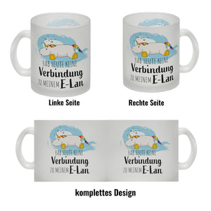 Hab heute keine Verbindung zu meinem E-Lan Einhorn Kaffeebecher