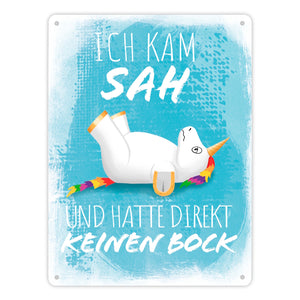 Ich kam, sah und hatte direkt keinen Bock Metallschild mit Einhorn