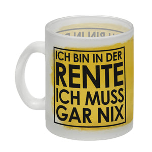 Ich bin in der Rente ich muss gar nix Kaffeebecher für den Ruhestand