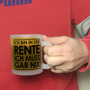 Ich bin in der Rente ich muss gar nix Kaffeebecher für den Ruhestand