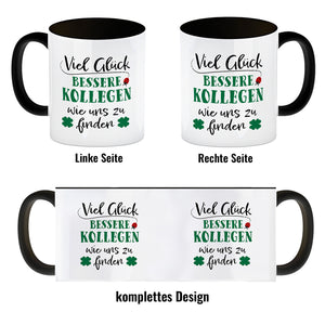 Viel Glück bessere Kollegen wie uns zu finden Kaffeebecher