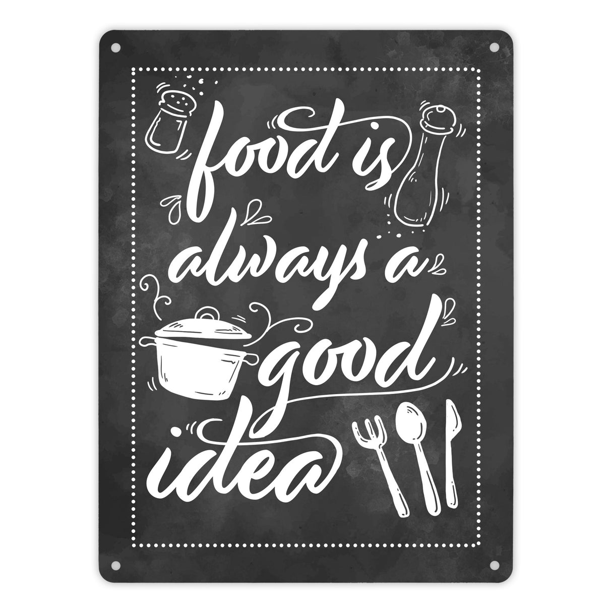 Food is always a good idea Metallschild
