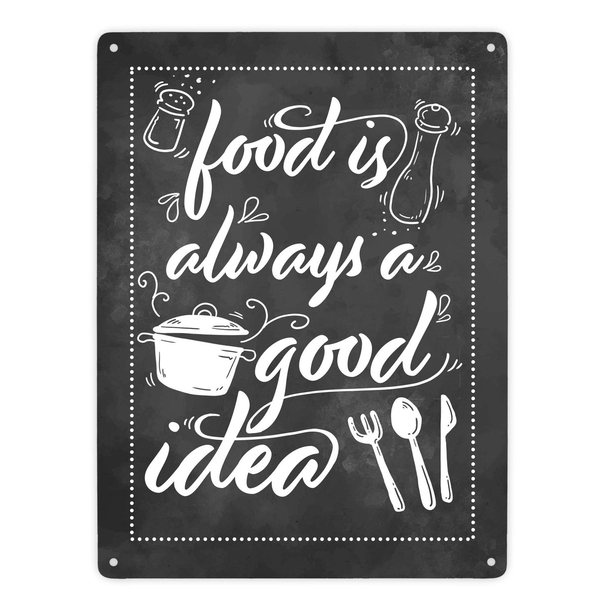 Food is always a good idea Metallschild